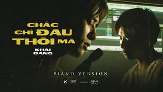 Khải Đăng - Chắc Chỉ Đau Thôi Mà (Piano Version)