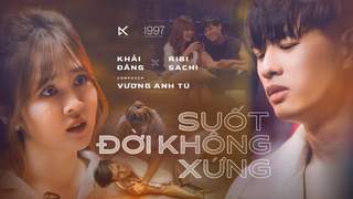 Khải Đăng x Vương Anh Tú x Ribi Sachi - Suốt Đời Không Xứng (Official MV)