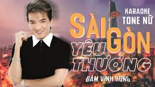 Đàm Vĩnh Hưng - Sài Gòn Yêu Thương (Karaoke Tone Nữ)