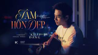 Khải Đăng - Tâm Hồn Đẹp (Acoustic Version)