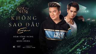 Khải Đăng ft. Đàm Vĩnh Hưng - Không Sao Đâu Em
