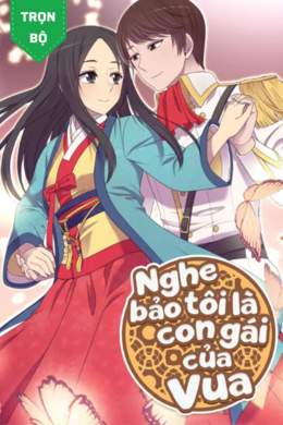 Nghe Bảo Tôi Là Con Gái Của Vua