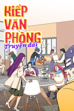 Kiếp Văn Phòng (Tập Dài) Kiếp Văn Phòng (Tập Dài)