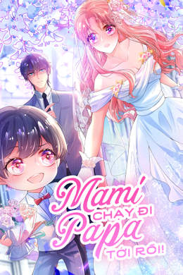 Mami Chạy Đi Papa Tới Rồi