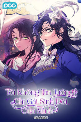 Tôi Không Tin Tưởng Chị Gái Sinh Đôi Của Mình